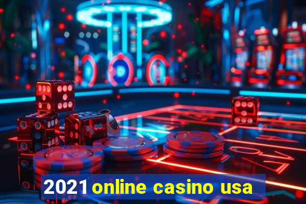 2021 online casino usa