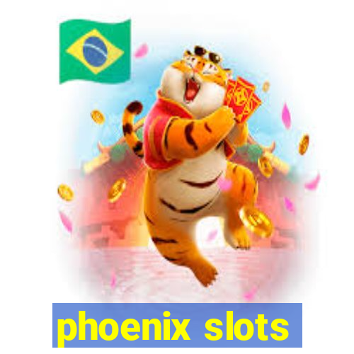 phoenix slots