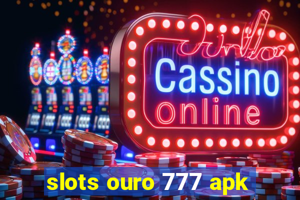 slots ouro 777 apk