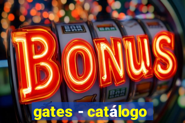 gates - catálogo