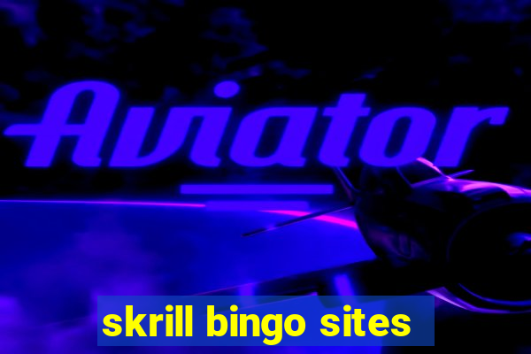 skrill bingo sites