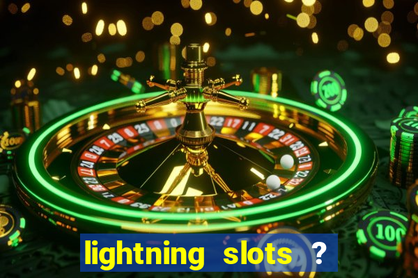 lightning slots ? cash casino