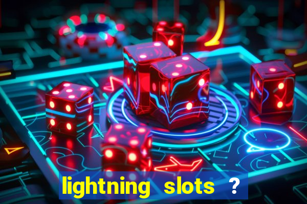 lightning slots ? cash casino