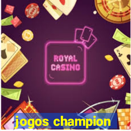 jogos champion