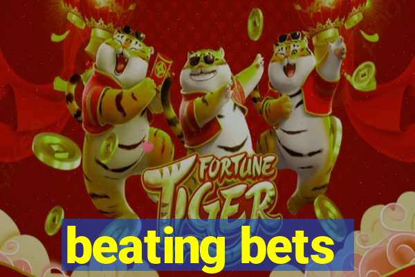 beating bets