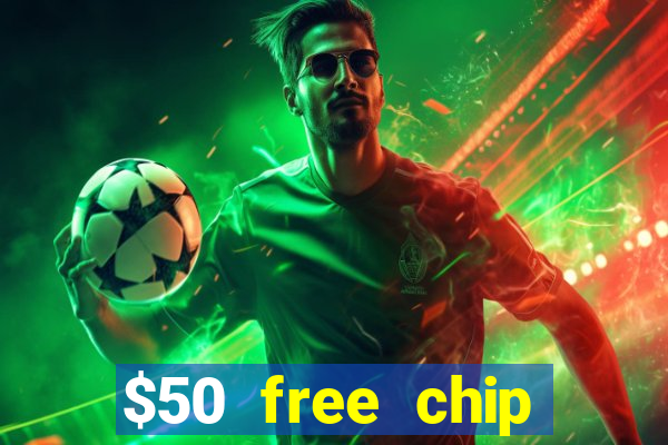 $50 free chip casino no deposit