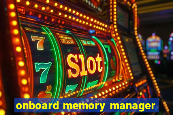 onboard memory manager