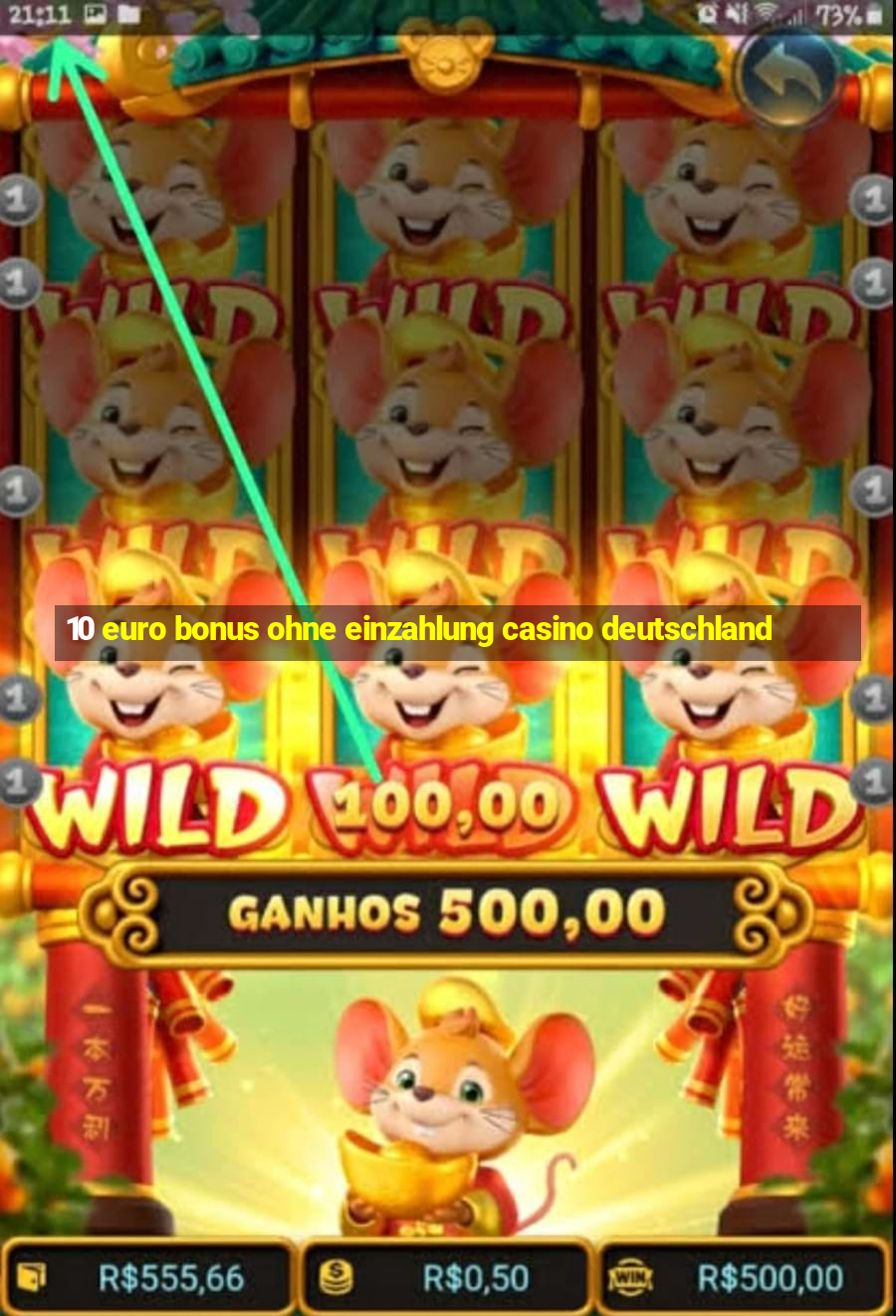 10 euro bonus ohne einzahlung casino deutschland