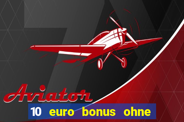 10 euro bonus ohne einzahlung casino deutschland