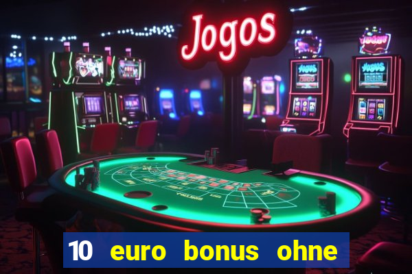 10 euro bonus ohne einzahlung casino deutschland