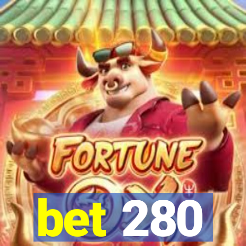 bet 280