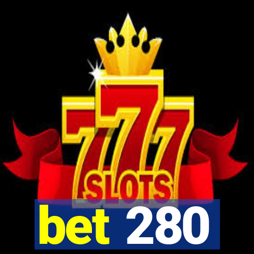 bet 280