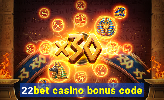 22bet casino bonus code