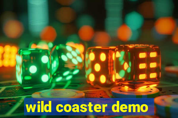 wild coaster demo