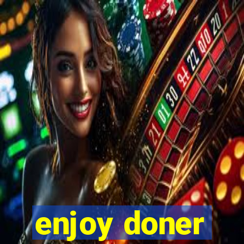 enjoy doner