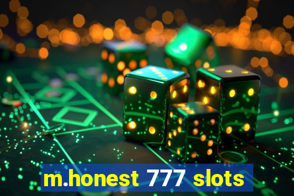 m.honest 777 slots