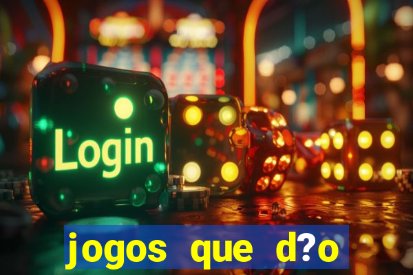 jogos que d?o muito dinheiro