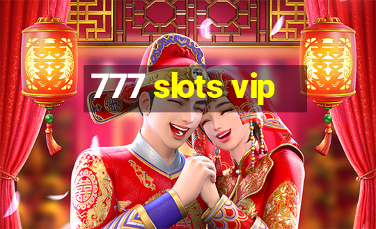 777 slots vip