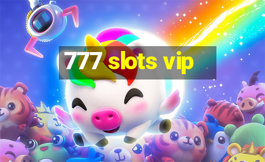 777 slots vip