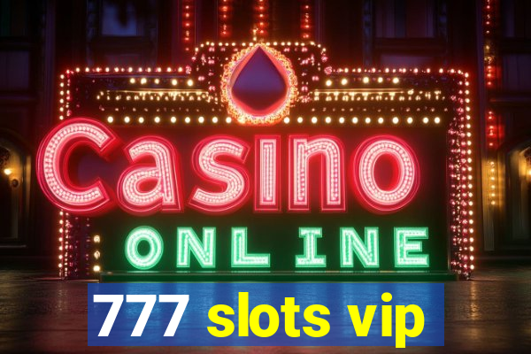 777 slots vip