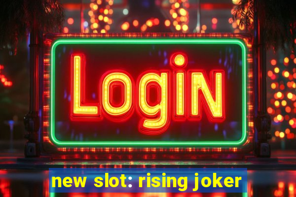 new slot: rising joker