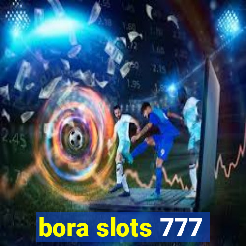 bora slots 777