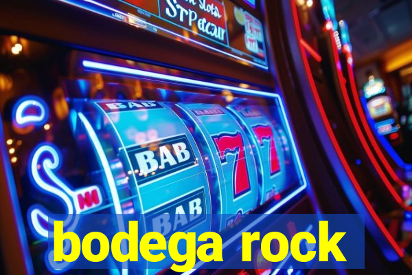 bodega rock