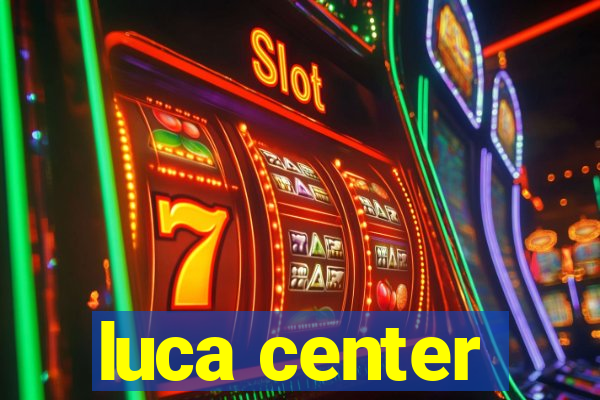 luca center