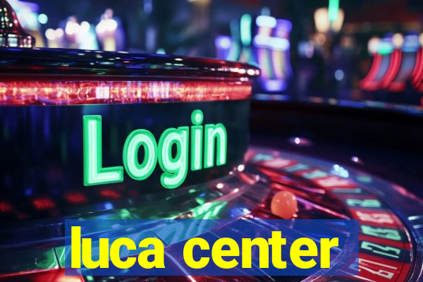 luca center