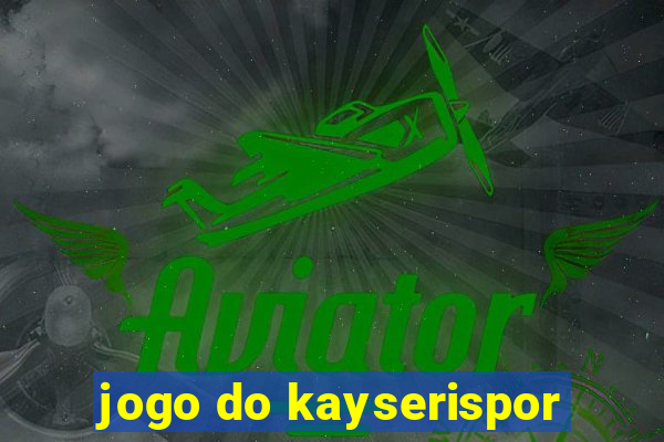 jogo do kayserispor