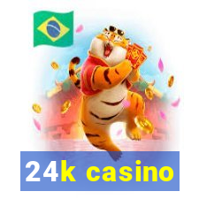 24k casino