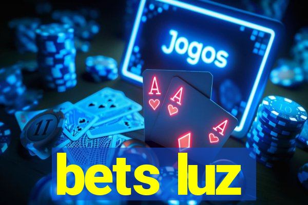 bets luz