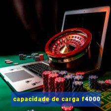 capacidade de carga f4000