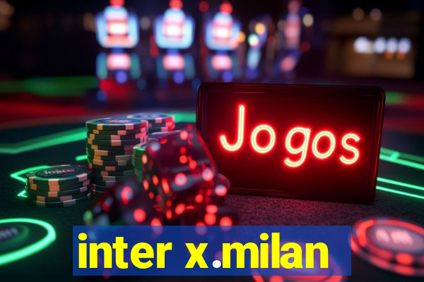 inter x.milan