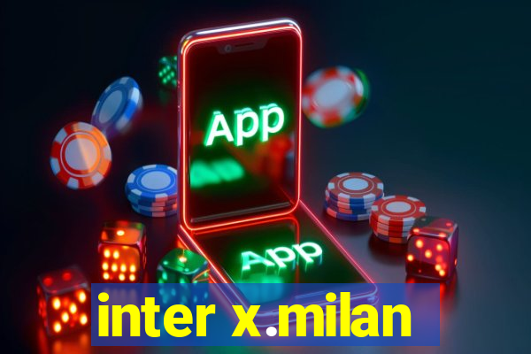 inter x.milan