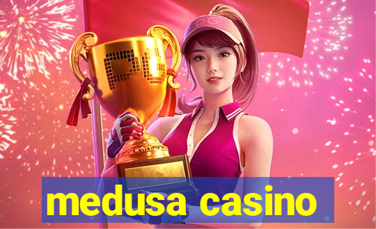 medusa casino