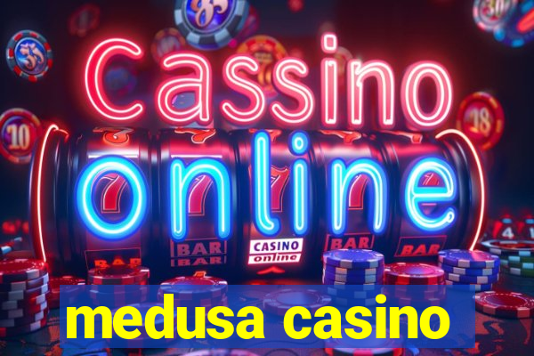 medusa casino