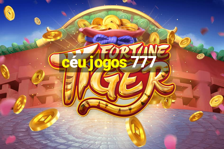 céu jogos 777