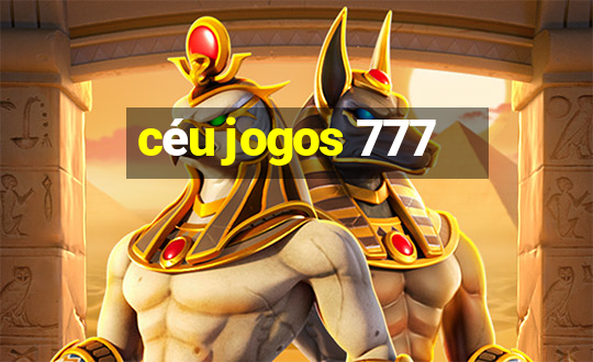 céu jogos 777