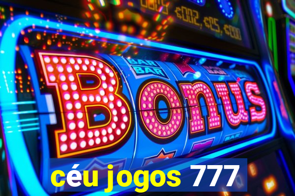 céu jogos 777