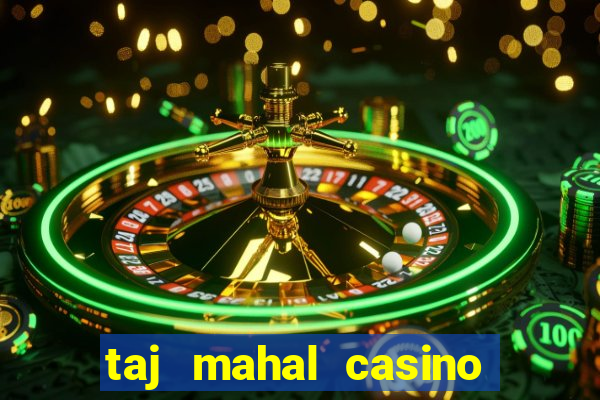 taj mahal casino in atlantic city