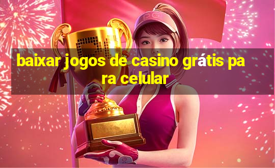 baixar jogos de casino grátis para celular