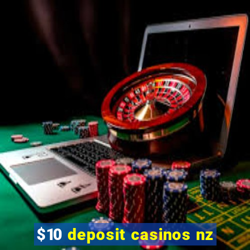 $10 deposit casinos nz