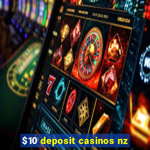 $10 deposit casinos nz