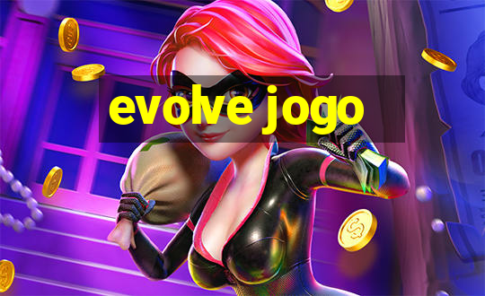 evolve jogo