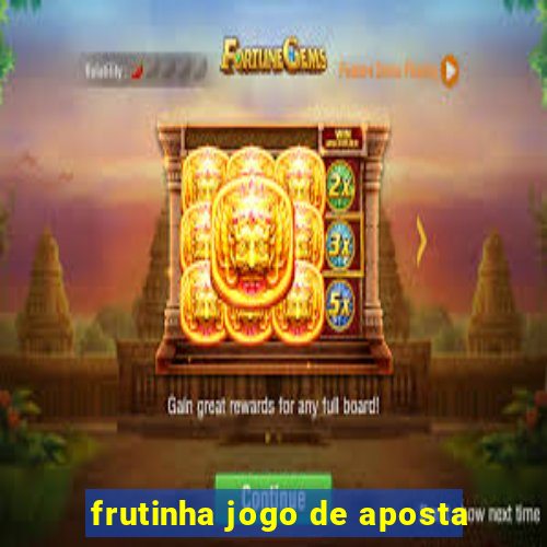 frutinha jogo de aposta