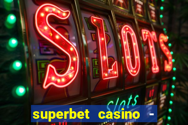 superbet casino - games online