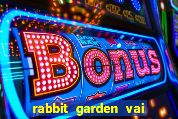 rabbit garden vai de bet