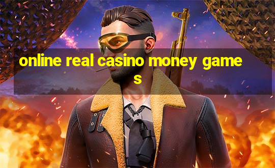 online real casino money games