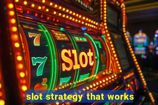 slot strategy that works